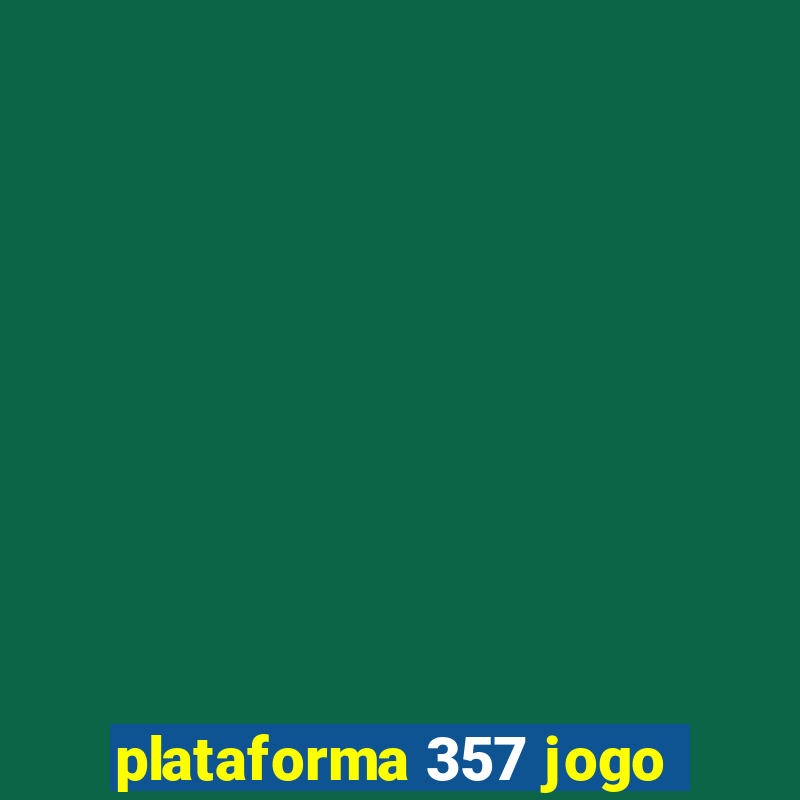 plataforma 357 jogo