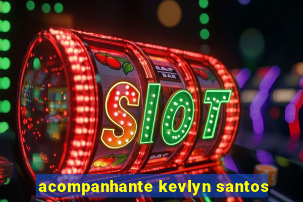 acompanhante kevlyn santos