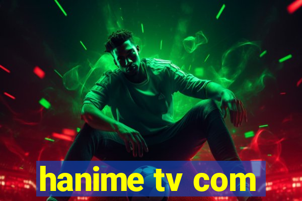 hanime tv com