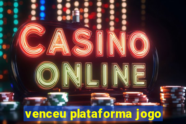 venceu plataforma jogo