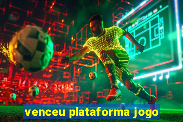 venceu plataforma jogo