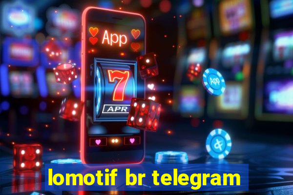 lomotif br telegram