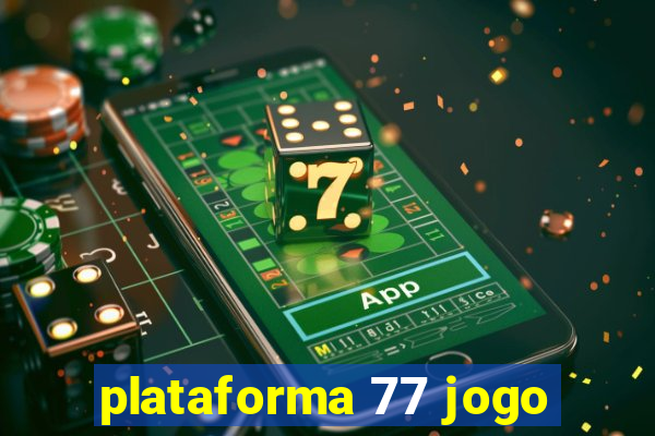 plataforma 77 jogo