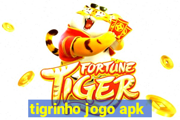 tigrinho jogo apk