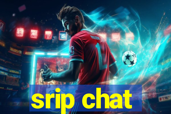 srip chat