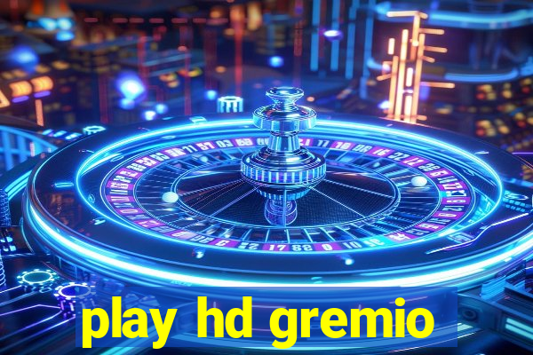 play hd gremio