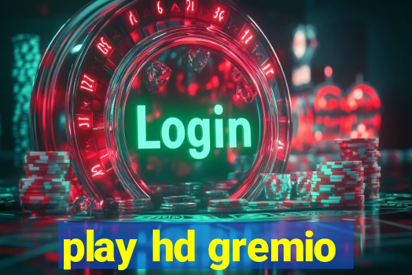 play hd gremio