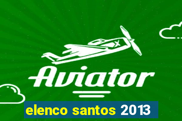 elenco santos 2013