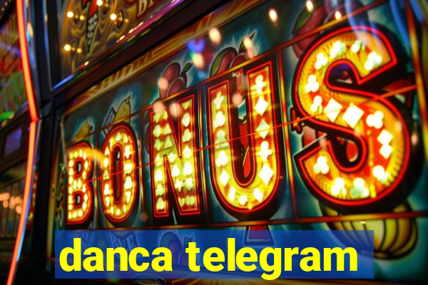 danca telegram