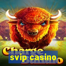 svip casino