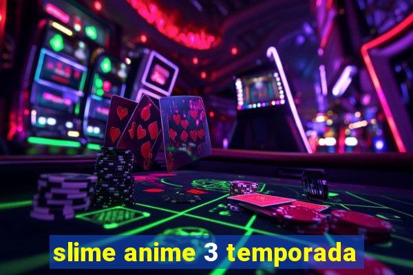 slime anime 3 temporada