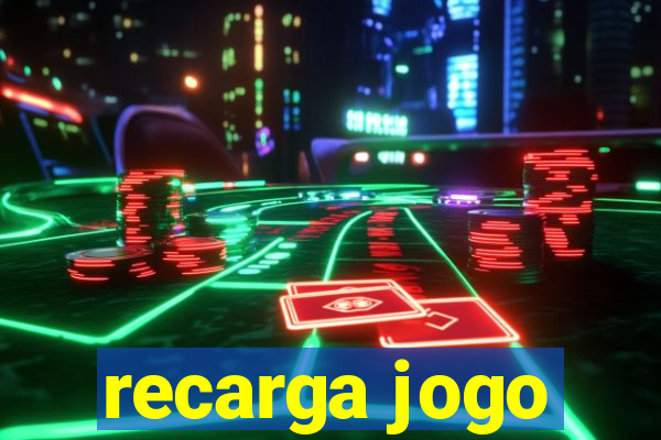 recarga jogo