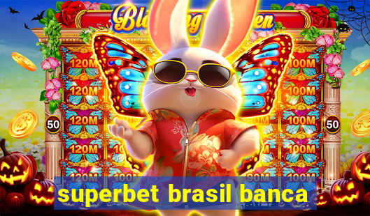 superbet brasil banca