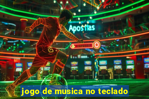 jogo de musica no teclado