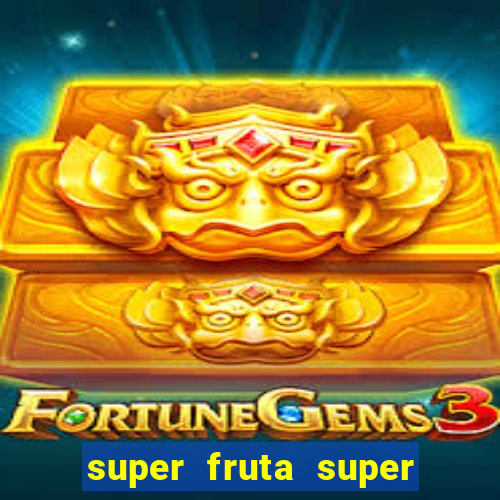 super fruta super fruit box codes 2024 april