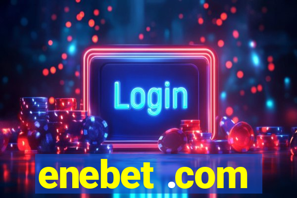 enebet .com