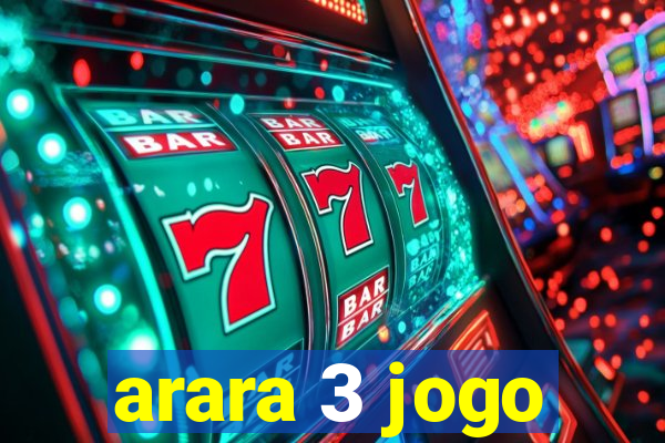 arara 3 jogo