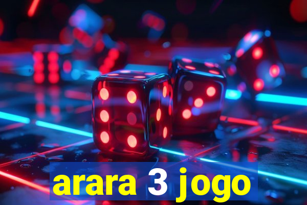 arara 3 jogo