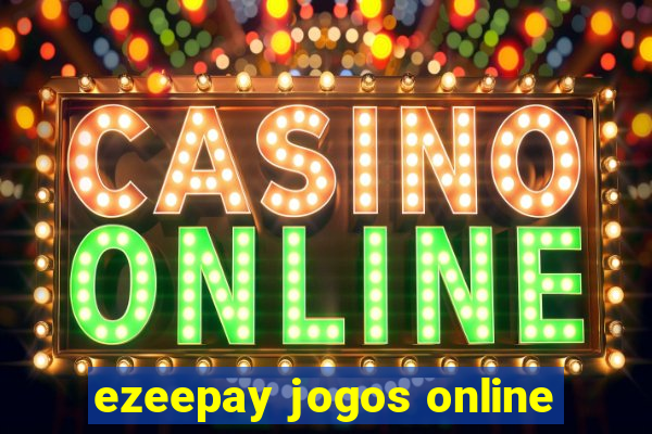 ezeepay jogos online