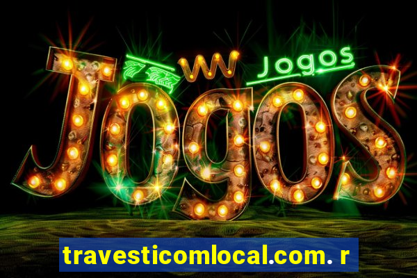 travesticomlocal.com. r