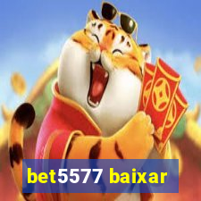 bet5577 baixar