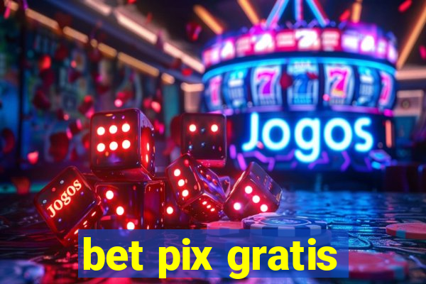 bet pix gratis