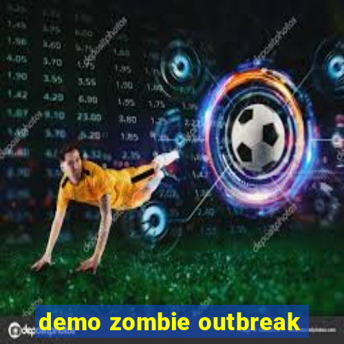 demo zombie outbreak