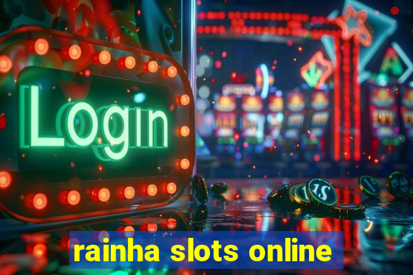 rainha slots online