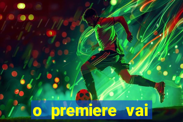 o premiere vai transmitir o jogo do flamengo hoje