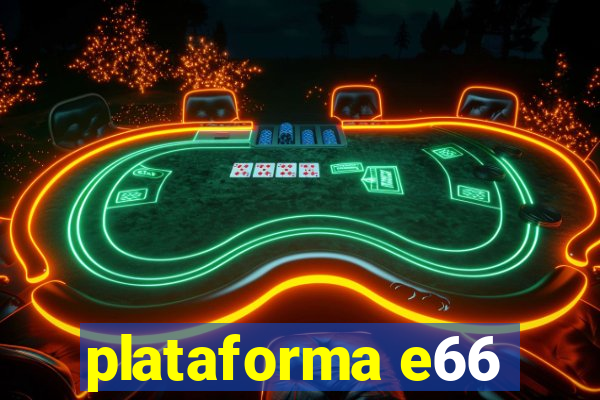 plataforma e66