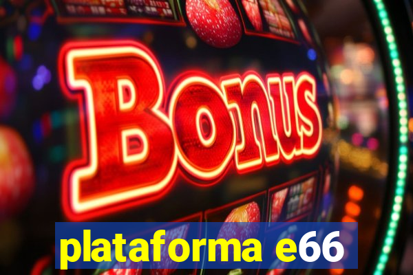 plataforma e66