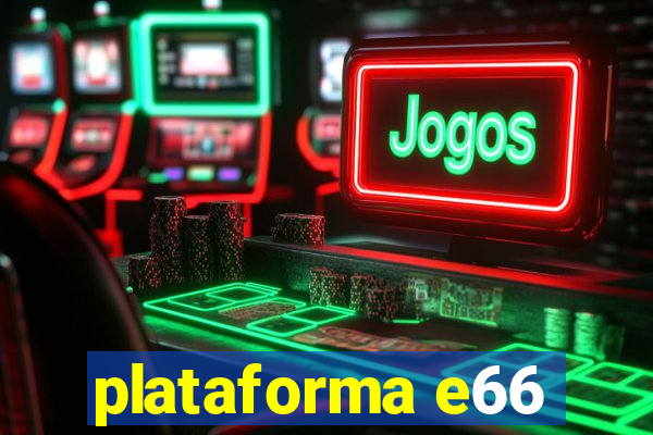 plataforma e66