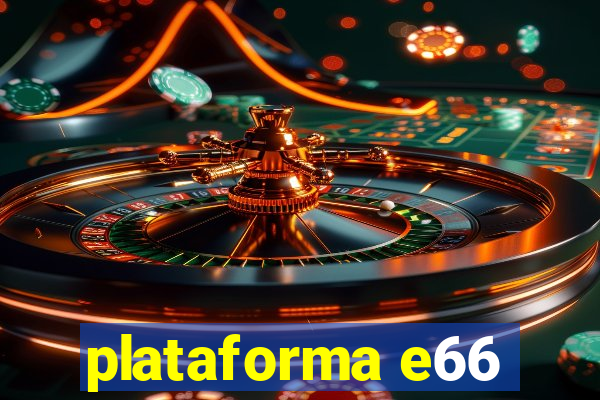 plataforma e66