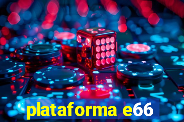 plataforma e66