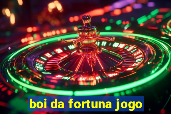 boi da fortuna jogo