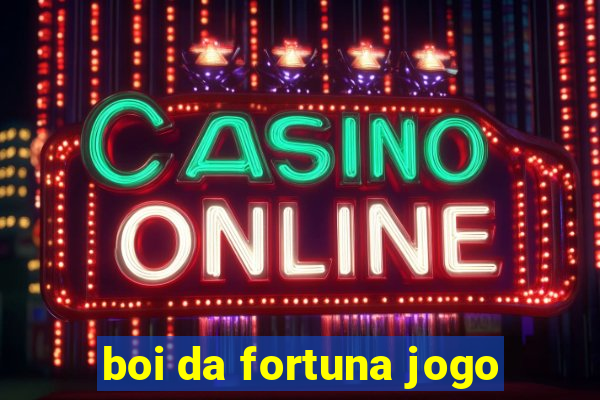 boi da fortuna jogo