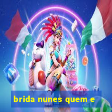 brida nunes quem e