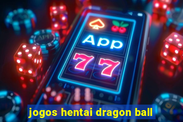 jogos hentai dragon ball