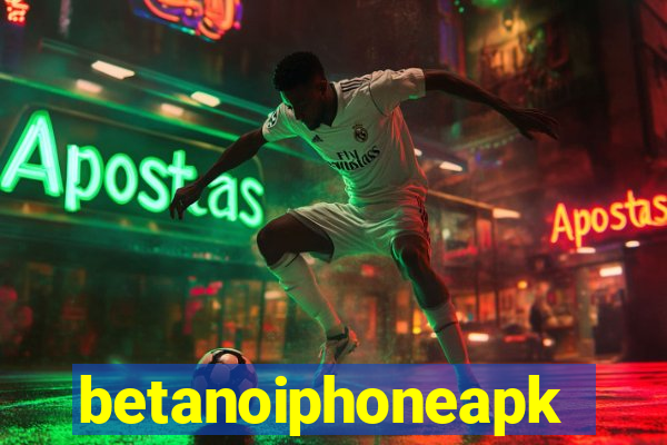 betanoiphoneapk