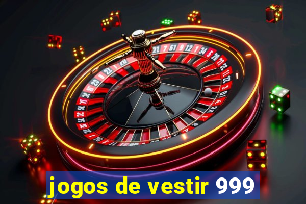 jogos de vestir 999