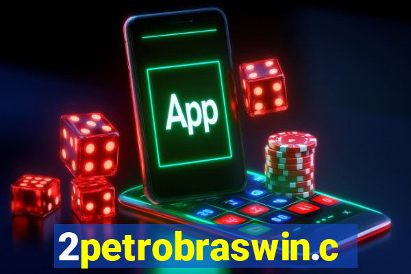 2petrobraswin.com