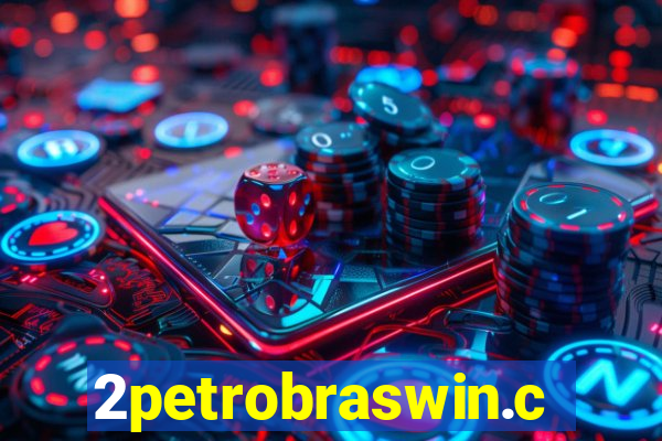 2petrobraswin.com