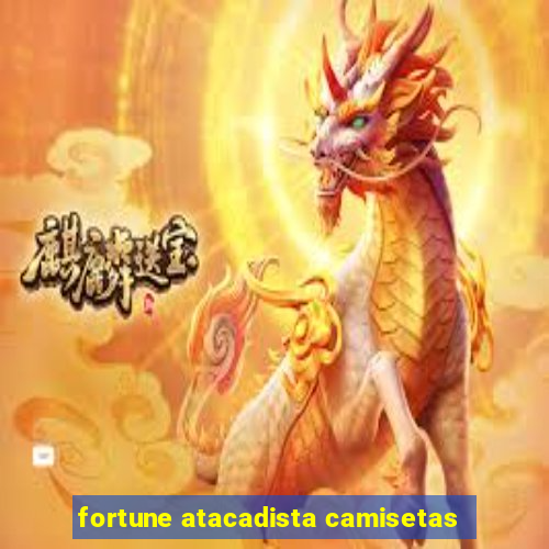 fortune atacadista camisetas