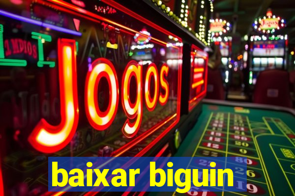 baixar biguin