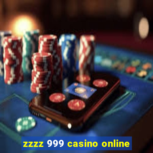 zzzz 999 casino online