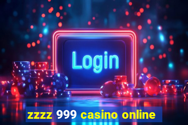 zzzz 999 casino online