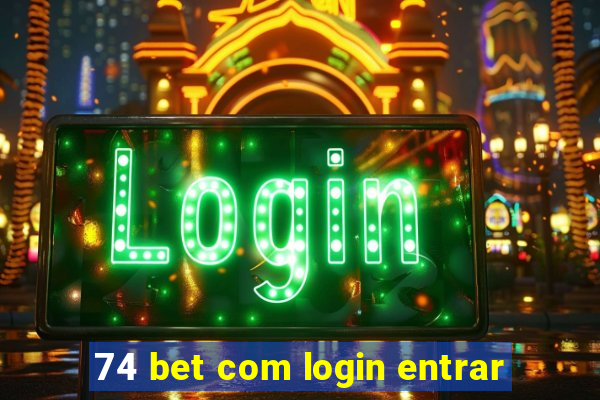 74 bet com login entrar