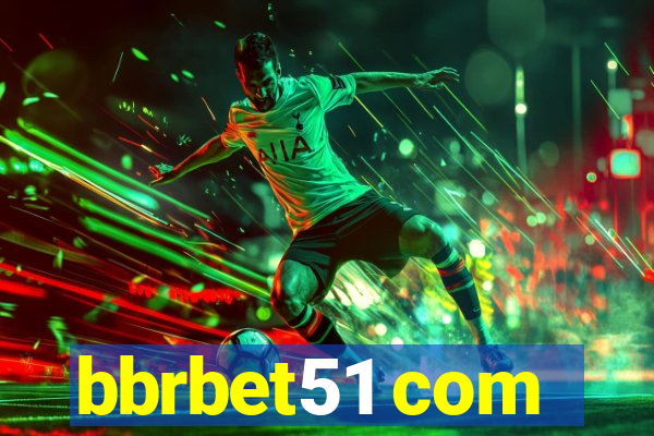 bbrbet51 com