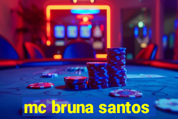 mc bruna santos