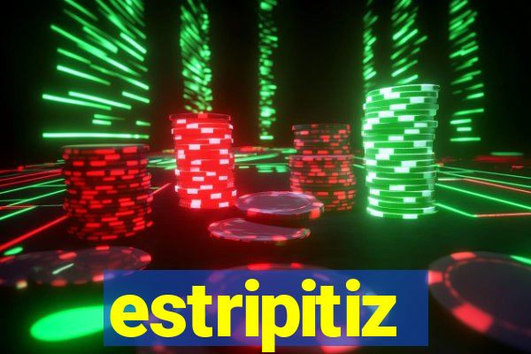 estripitiz